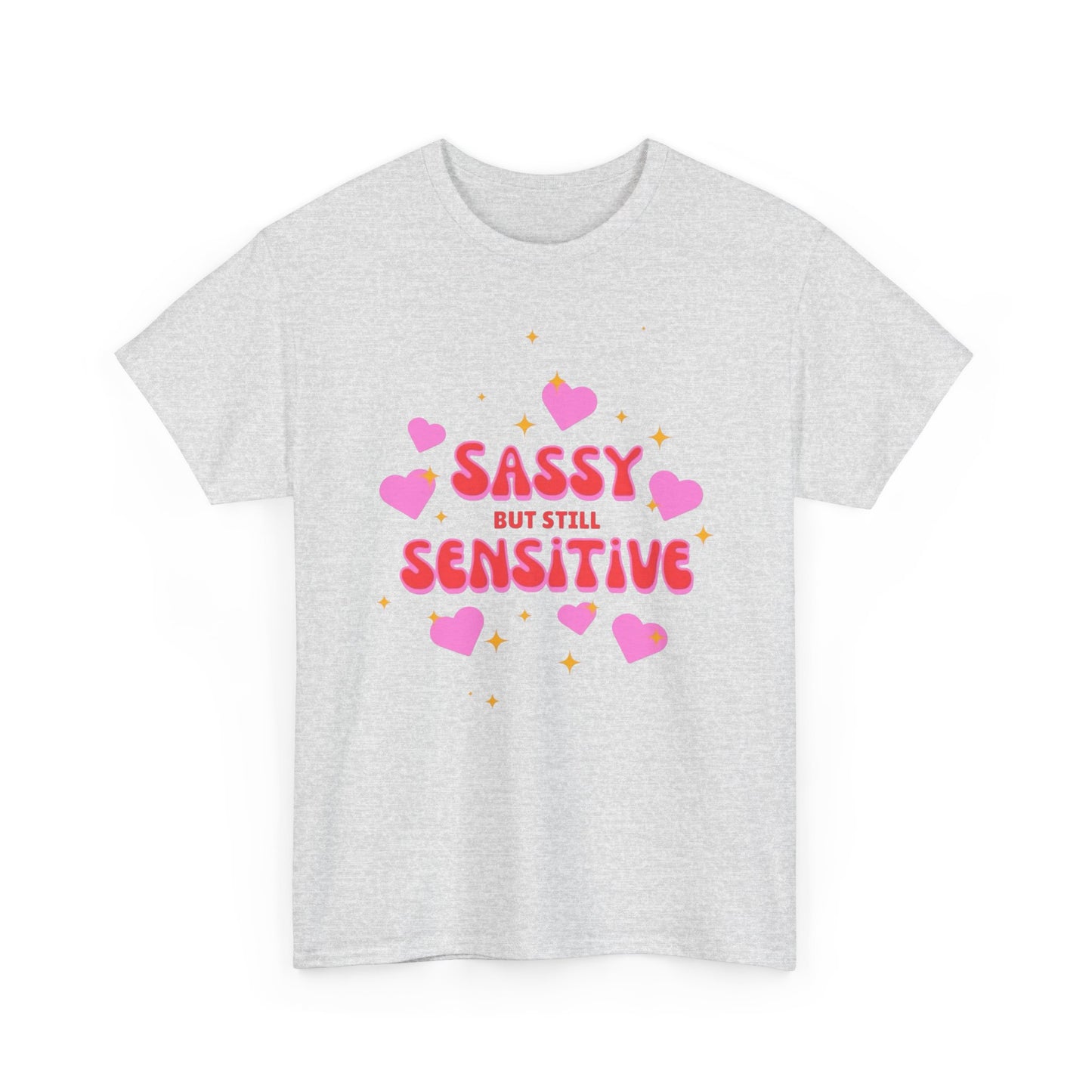 Sassy But Still Sensitive T-Shirt Men's Women's Heavy Cotton Tee NEW GIFT