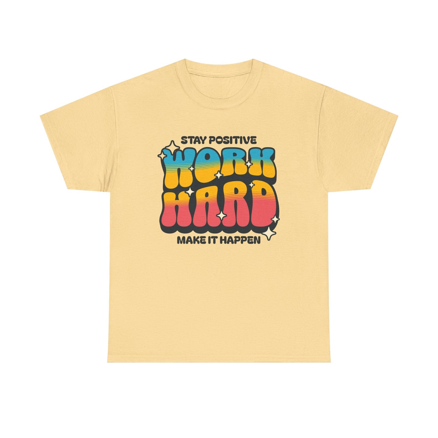 Stay Positive Work Hard Graphic T Shirt Men's Heavy Cotton Tee