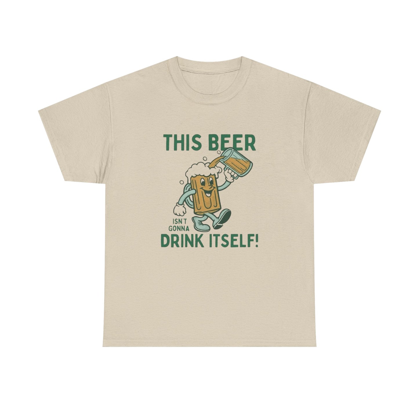 This Beer Isn't Gonna Drink Itself Funny Graphic T Shirt ADULT NEW
