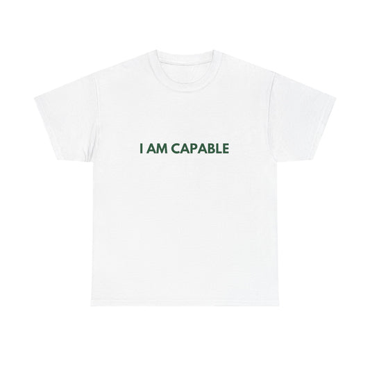 I Am Capable Graphic T Shirt NEW ADULT TEE