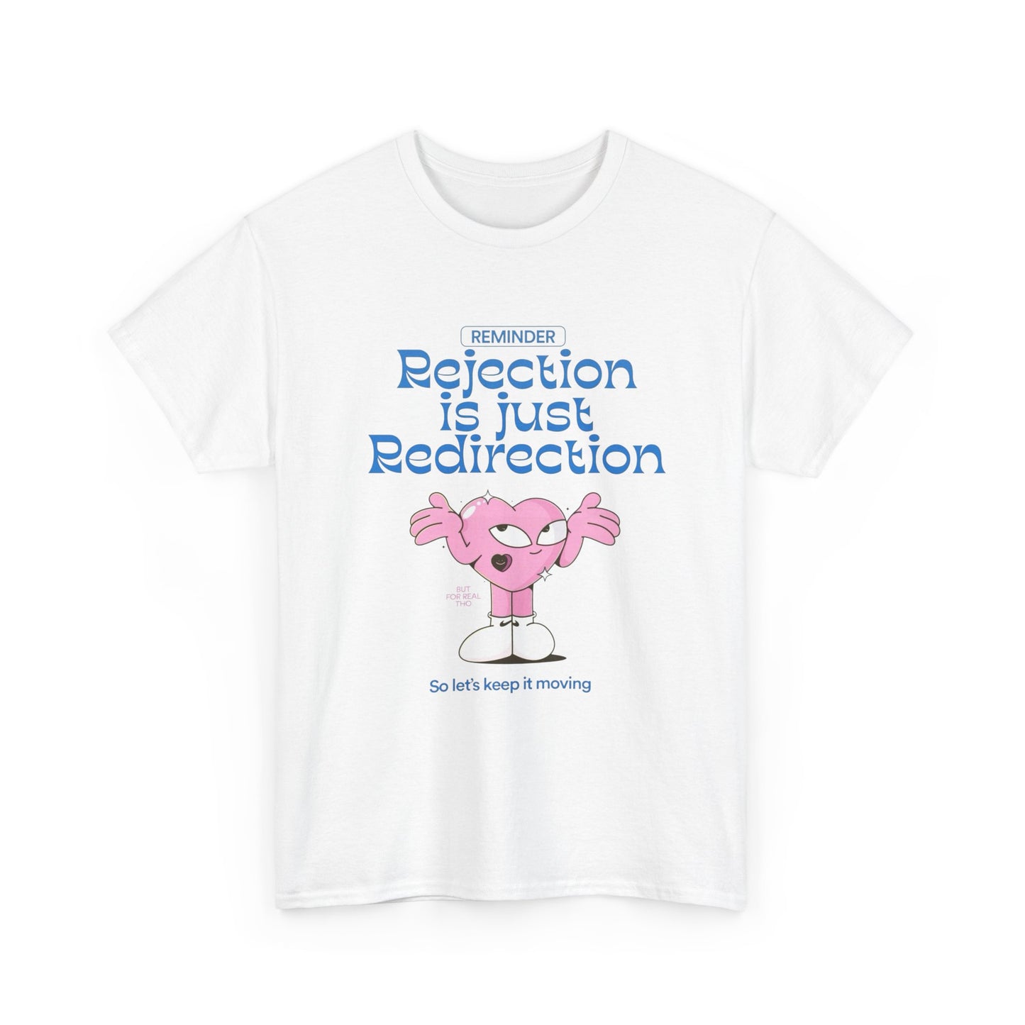 Rejection Is Just Re Direction Graphic T Shirt Unisex Heavy Cotton Tee