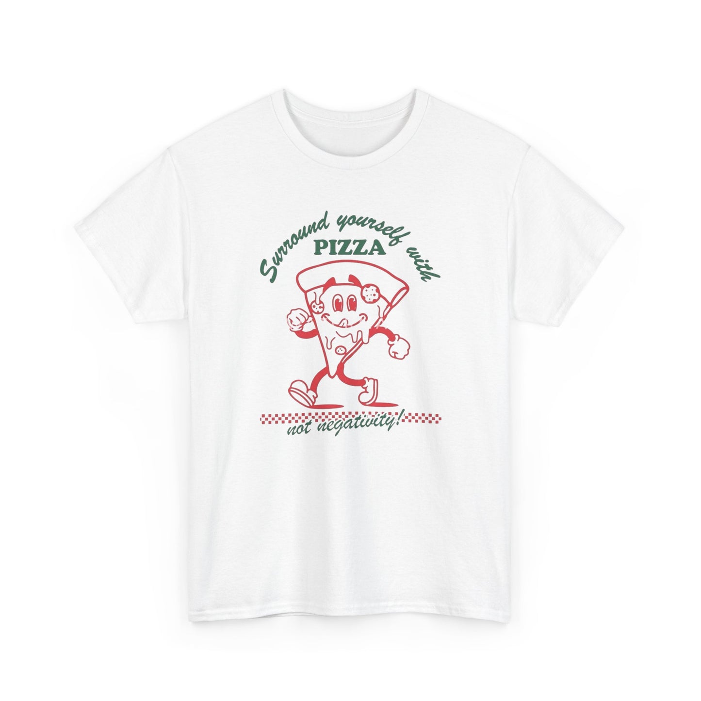 Surround Yourself With Pizza Graphic T Shirt NEW Heavy Cotton Tee