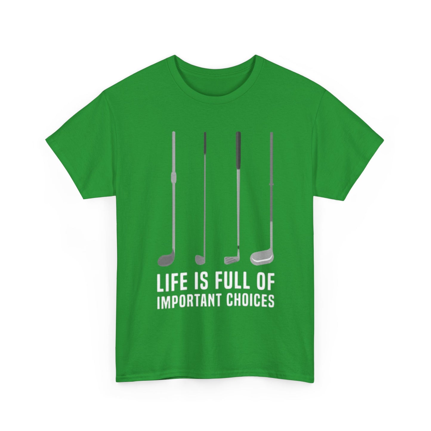 Life Is Full Of Important Decisions Shirt Funny Golf Golfing Unisex Heavy Cotton