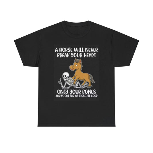 Horse Wont Break My Heart T Shirt Funny Jokes Cartoon Unisex Heavy Cotton Tee