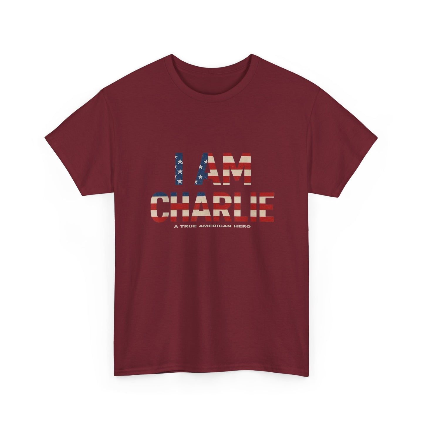 I Am Charlie A True American Hero Graphic T Shirt NEW Unisex Heavy Cotton Tee