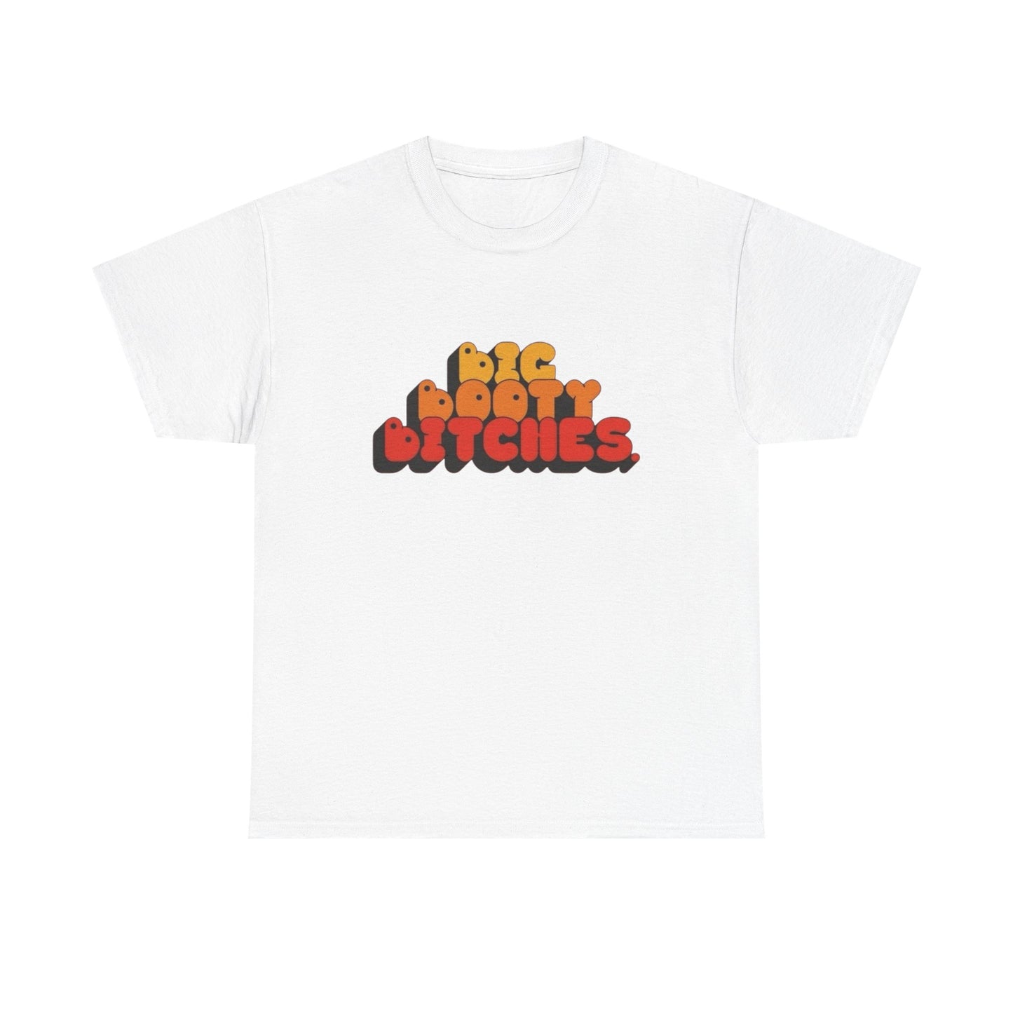 Big Booty Bitches Funny T Shirt Graphic Unisex Heavy Cotton Tee NEW GIFT