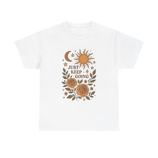 Just Keep Going Graphic T Shirt NEW ADULT Unisex Heavy Cotton Tee