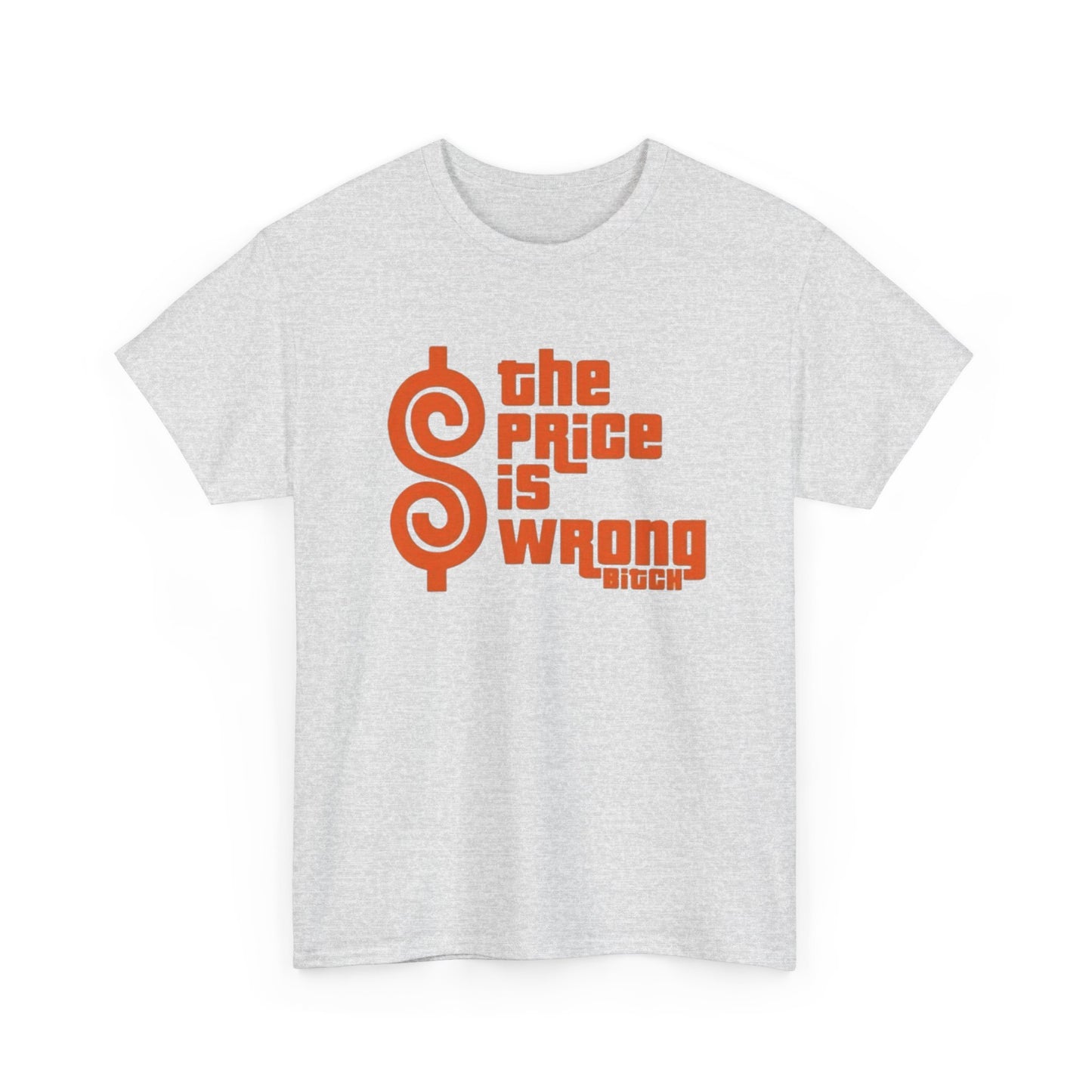 The Price Is Wrong Funny Graphic T Shirt S-5XL NEW Unisex Heavy Cotton Tee