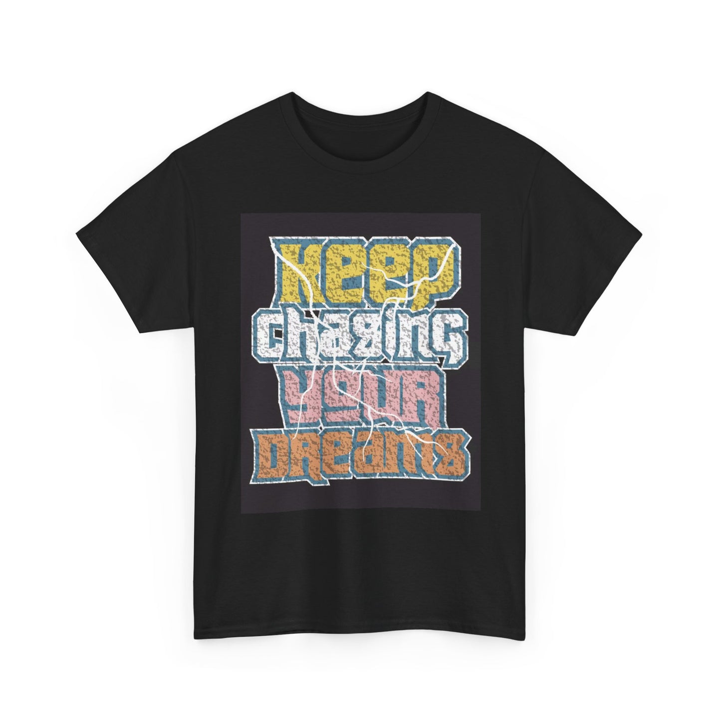 Keep Chasing Your Dreams T Shirt Unisex Heavy Cotton Tee