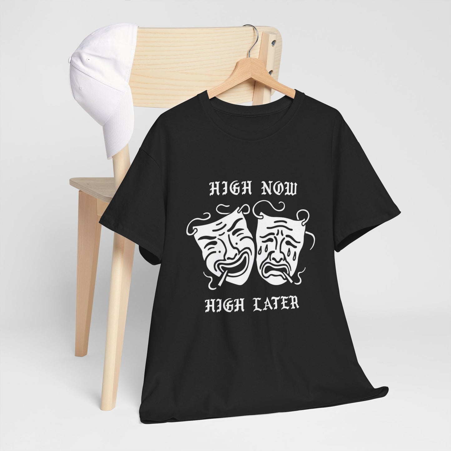 High Now High Later Graphic T Shirt Unisex Heavy Cotton Tee