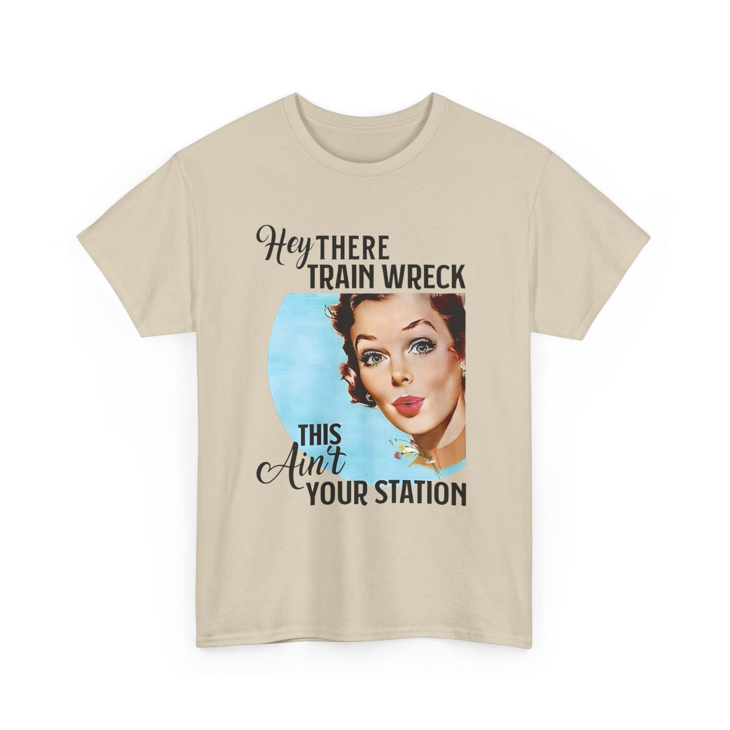 Hey There Train Wreck Funny T Shirt Unisex Heavy Cotton Tee