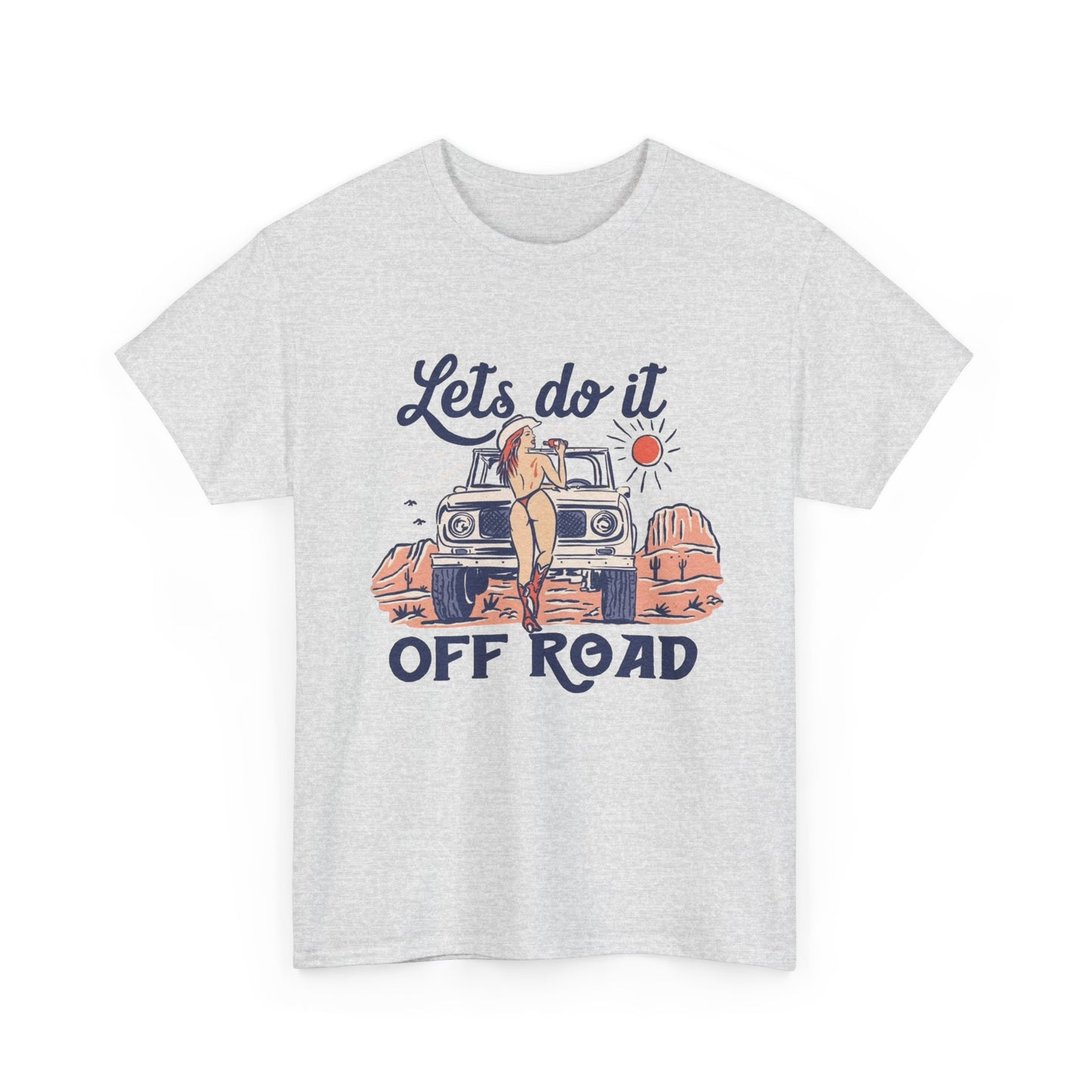 Lets Do It Offroad Cowgirl Graphic T Shirt Unisex Heavy Cotton Tee GIFT NEW