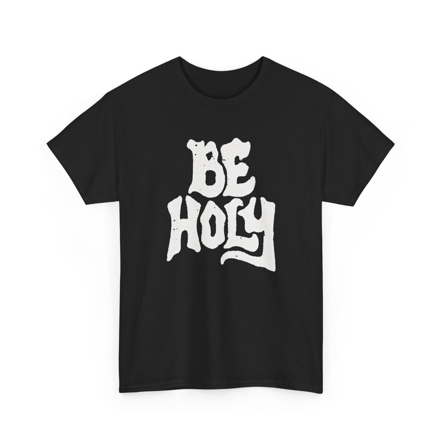 Be Holy Graphic T Shirt ADULT Unisex Heavy Cotton Tee