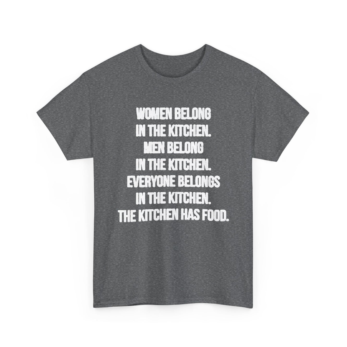 Everyone Belongs In The Kitchen Funny T Shirt Graphic Men And Women Unisex Chef
