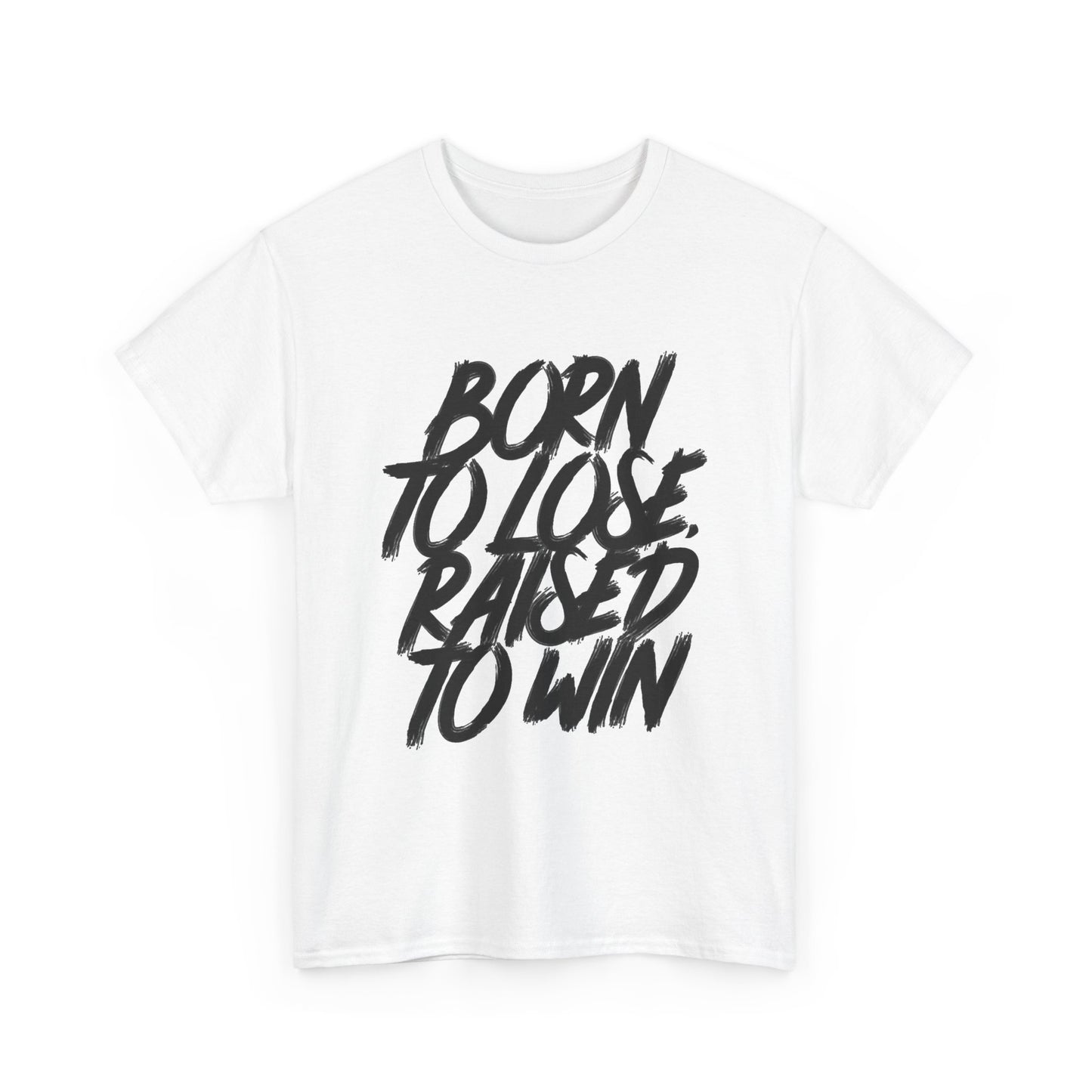 Born To Lose Raised To Win Graphic T Shirt NEW ADULT