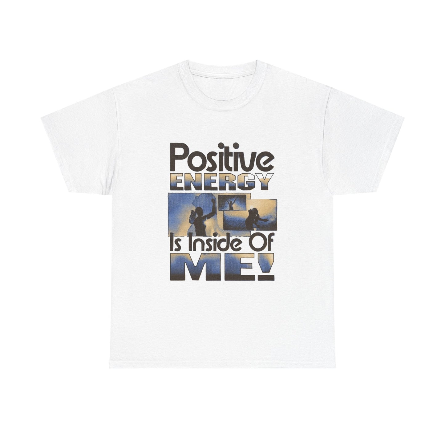 Positive Energy Inside Of Me Graphic T Shirt Unisex Heavy Cotton Gift Vintage