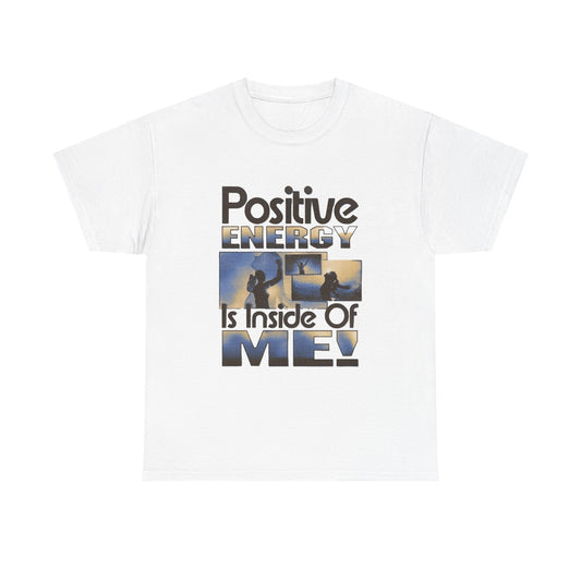Positive Energy Inside Of Me Graphic T Shirt Unisex Heavy Cotton Gift Vintage