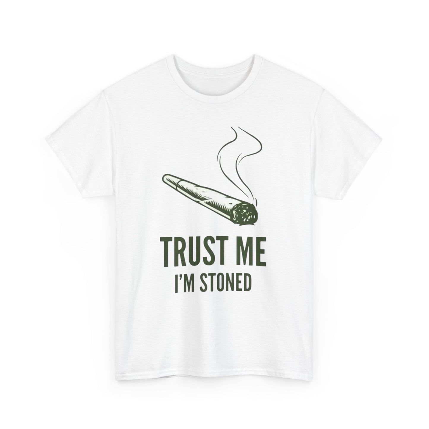 Trust Me Im Stoned Funny Graphic T Shirt