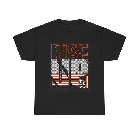 Rise Up Never Give Up Graphic T Shirt Brand New Cotton Tee
