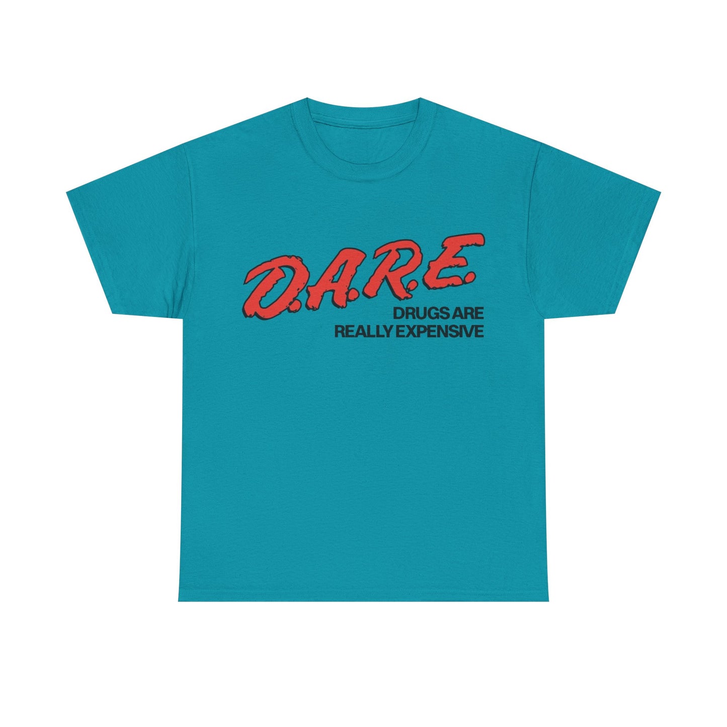 Dare Tshirt Funny Drugs Are Expensive Graphic Comedy Gift Unisex Heavy Cotton