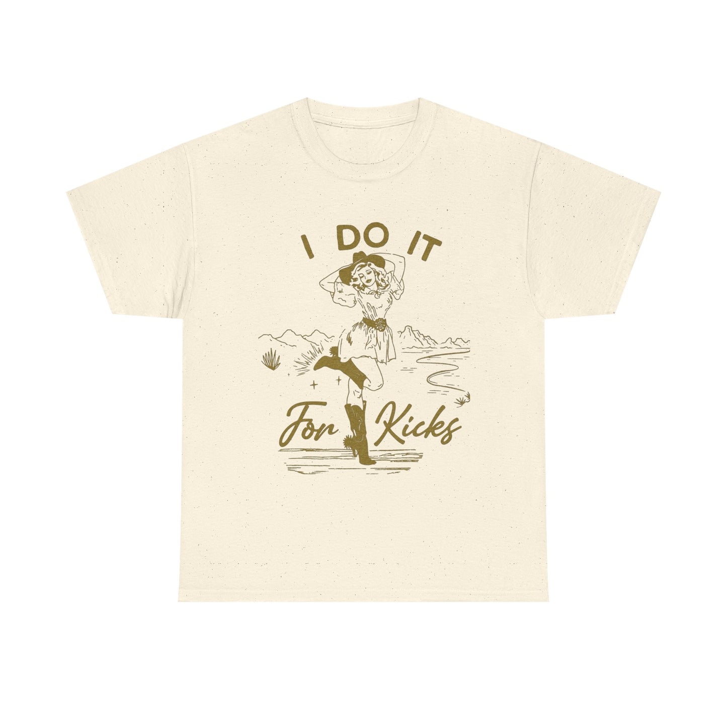 I Do It For Kicks Cowgirl Graphic T Shirt Unisex Heavy Cotton Tee