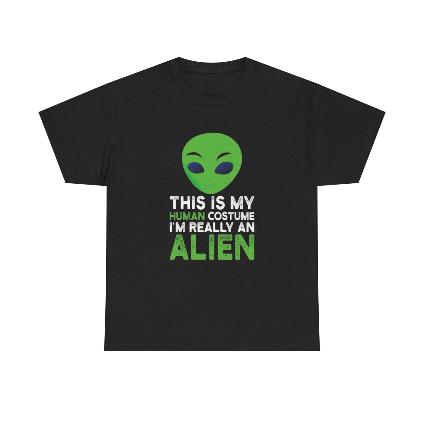 This Is My Human Costume I'm An Alien Graphic T Shirt NEW Adult Heavy Cotton Tee