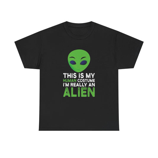This Is My Human Costume I'm An Alien Graphic T Shirt NEW Adult Heavy Cotton Tee