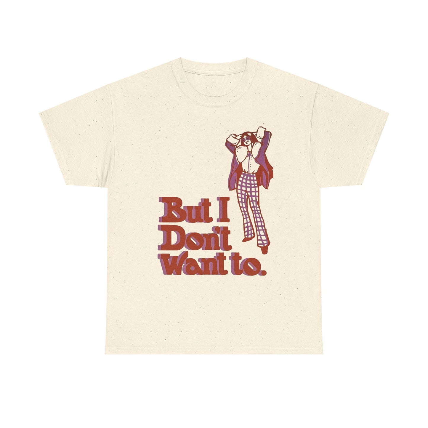 But I Don't Want To Funny Adulting Retro Graphic T Shirt Men's Heavy Cotton Tee