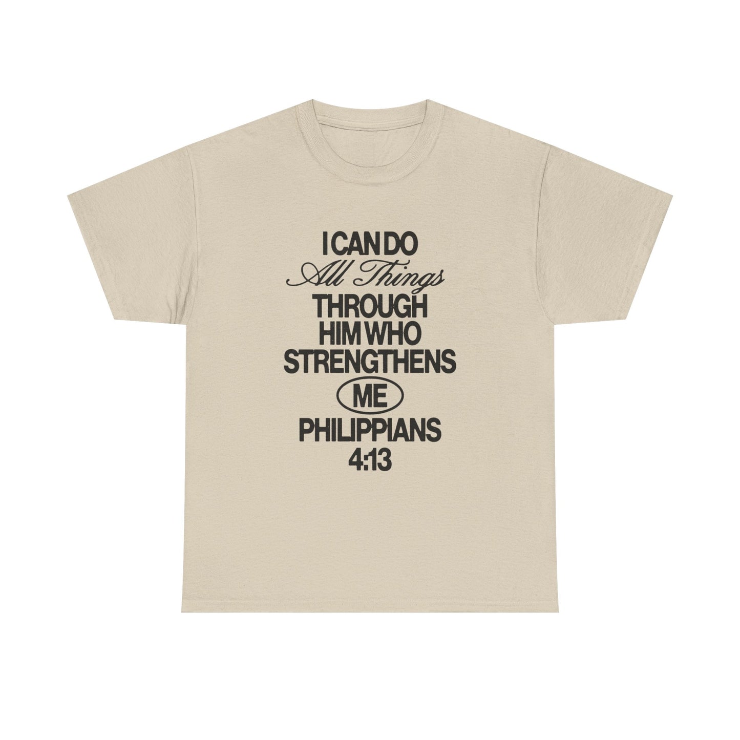 I Can Do All Things Through  Him Jesus Graphic T Shirt ADULT NEW
