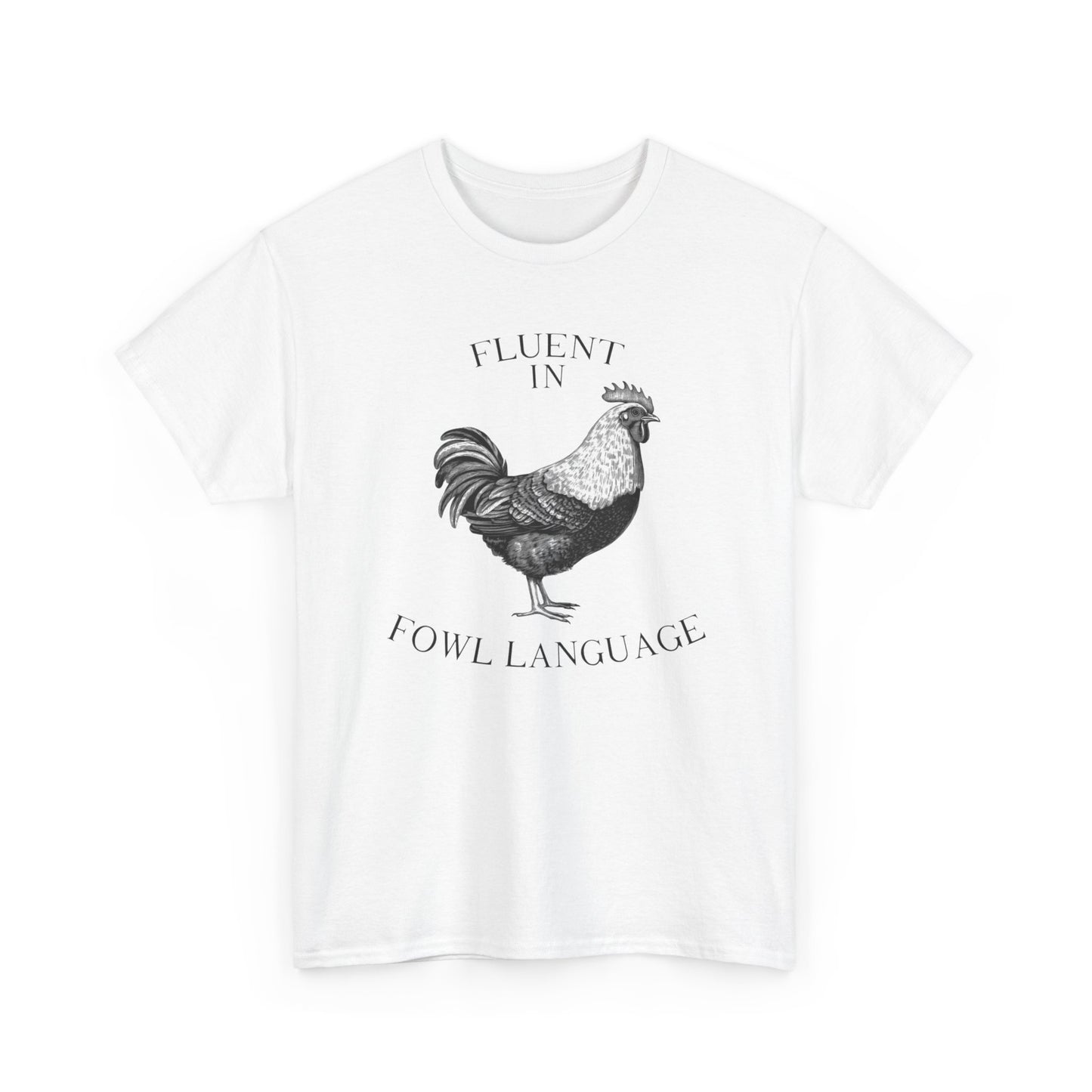 Fluent In Fowl Language Funny Graphic T Shirt NEW Unisex Heavy Cotton Tee