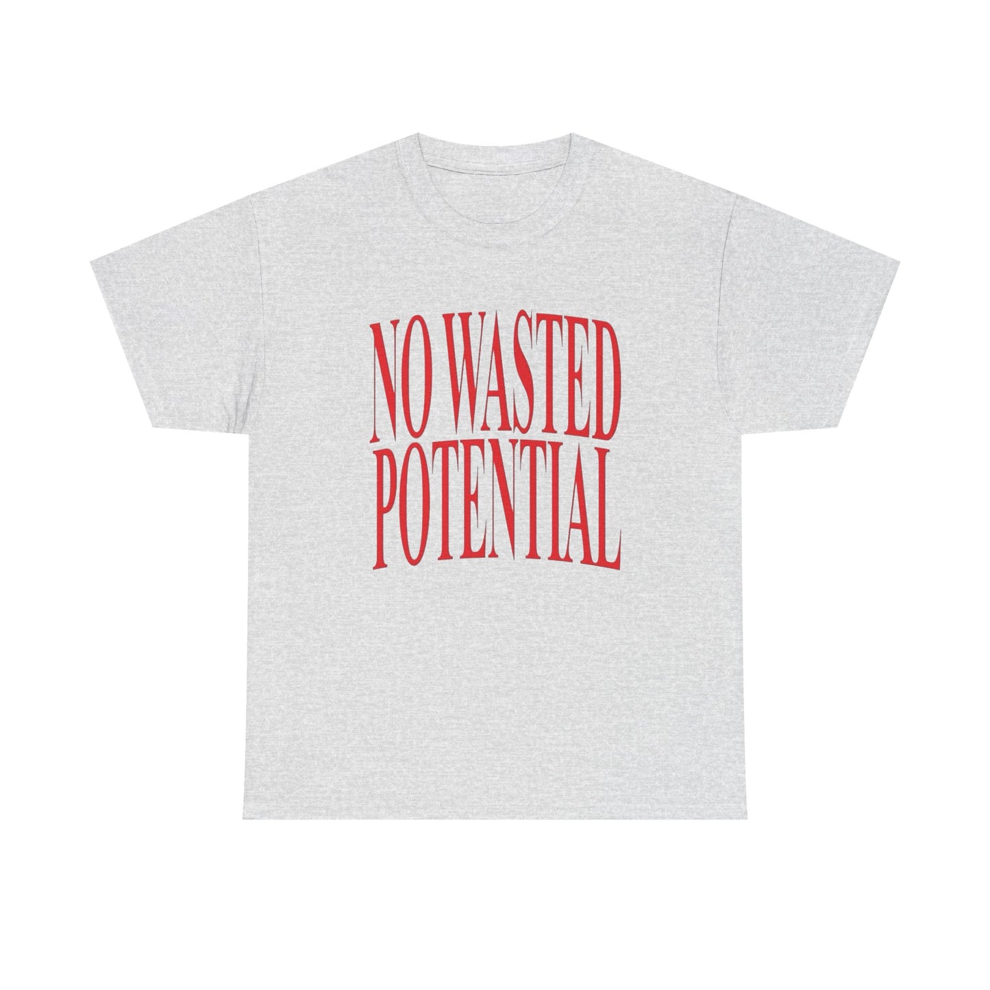 No Wasted Potential Graphic T Shirt NEW Adult Unisex Heavy Cotton Tee