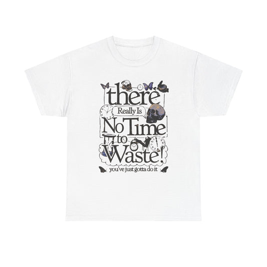 No Time To Waste Graphic T Shirt Unisex Heavy Cotton Tee Gift Vintage