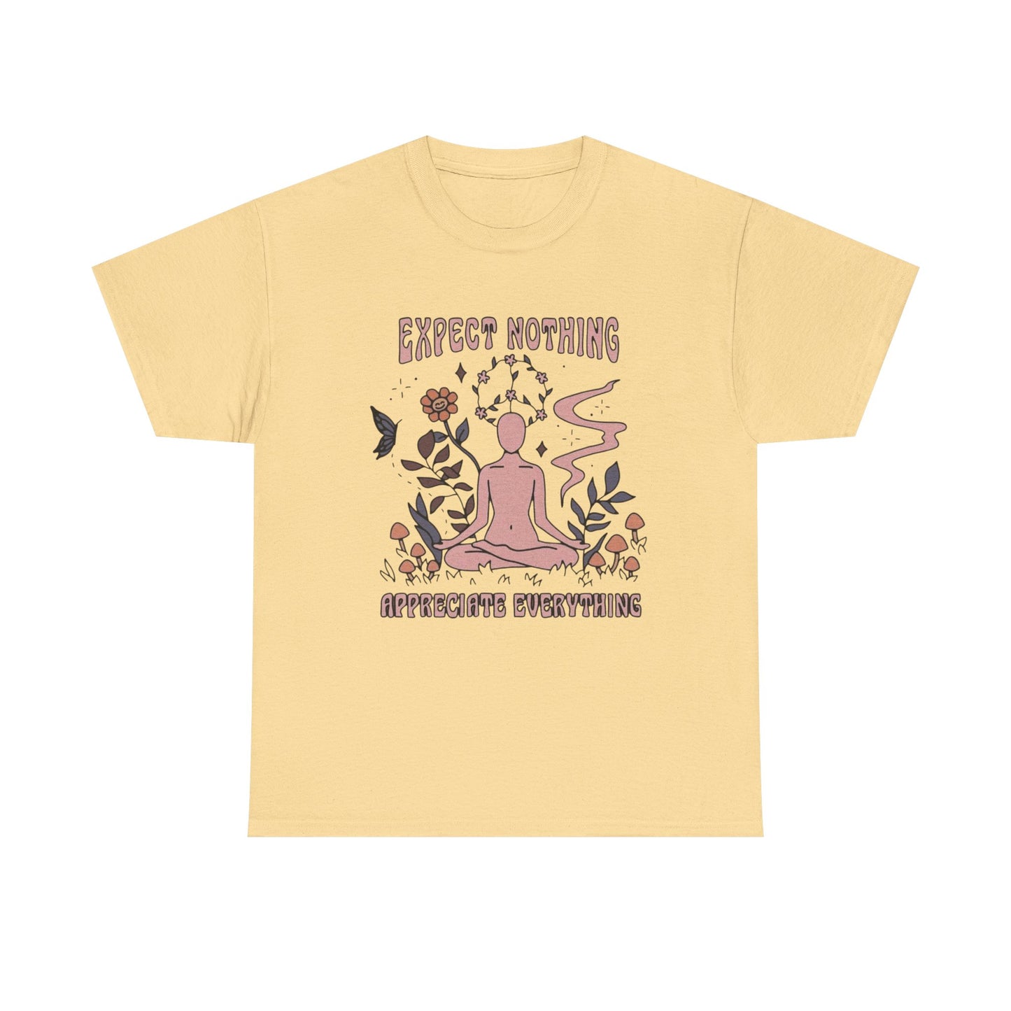 Appreciate Everything Graphic T-Shirt Unisex Heavy Cotton Tee Gift