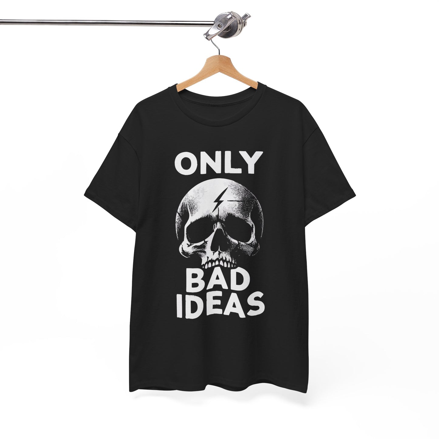 Only Bad Ideas Graphic T Shirt Unisex Heavy Cotton Tee