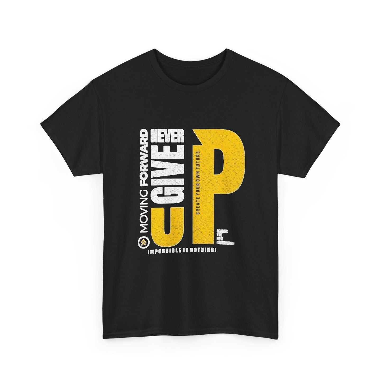 Never Give Up Graphic T Shirt Unisex Heavy Cotton Tee