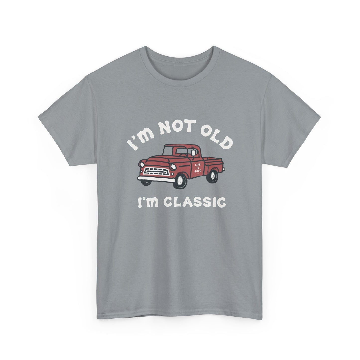 I'm Not Old I'm Classic Pick Up Truck Graphic T Shirt NEW ADULT