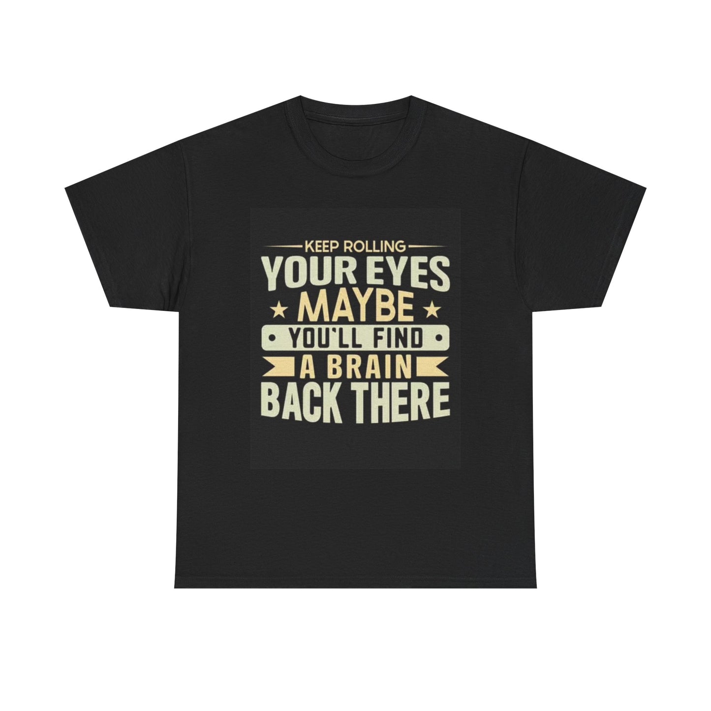 Keep Rolling Your Eyes Graphic T Shirt Funny Jokes Unisex Heavy Cotton Tee