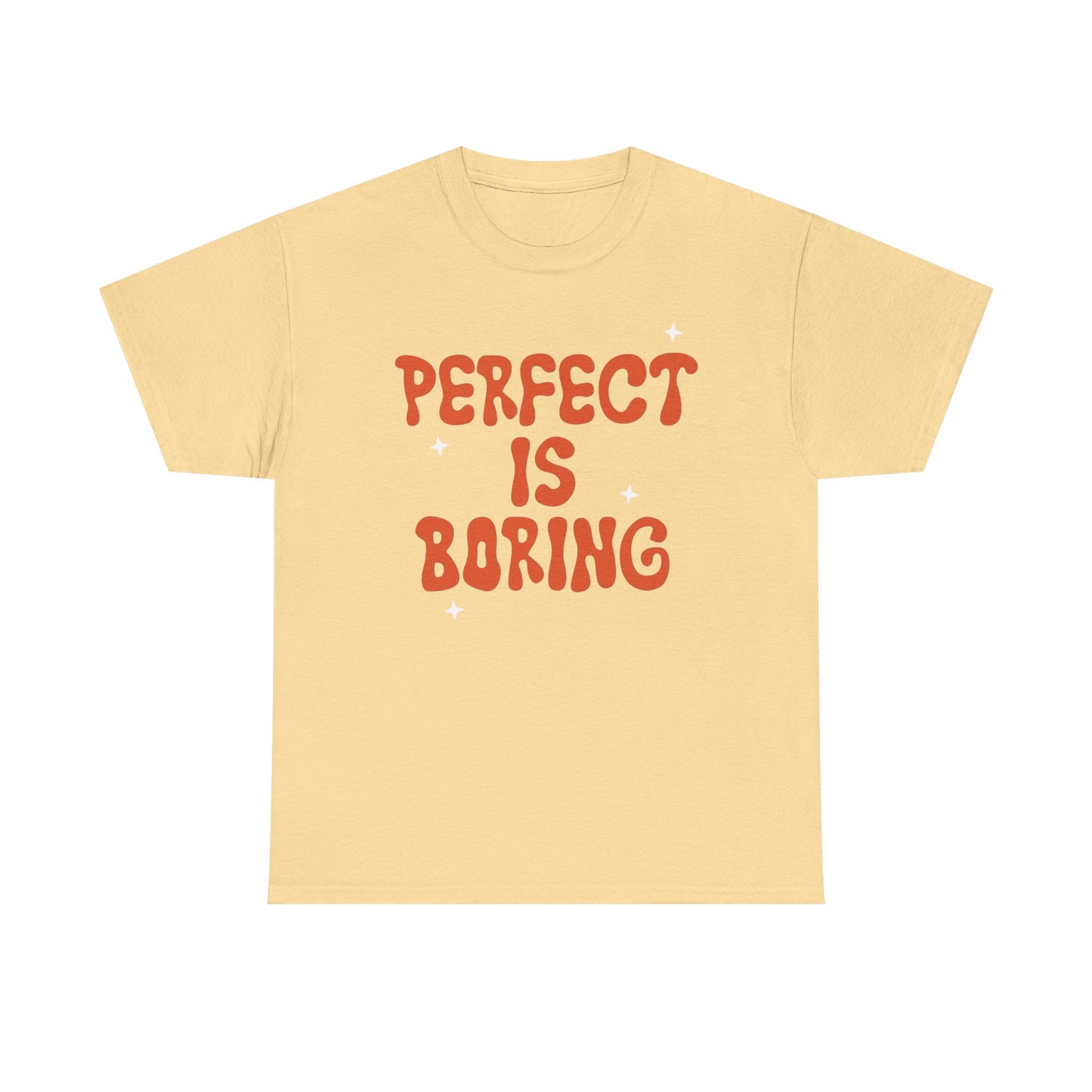 Perfect Is Boring Graphic T Shirt NEW ADULT Unisex Heavy Cotton Tee