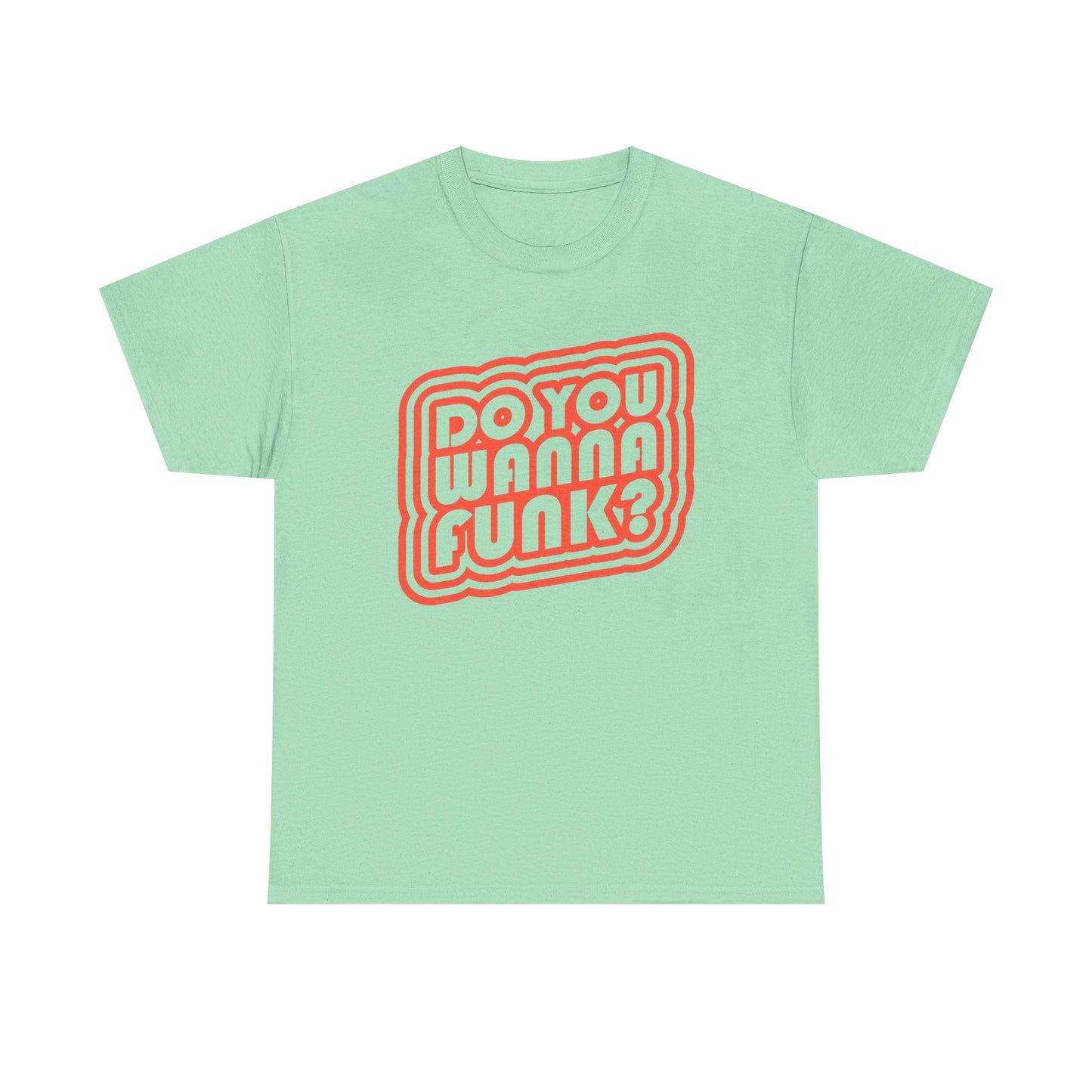 Do You Wanna Funk Graphic T Shirt Unisex Heavy Cotton Tee