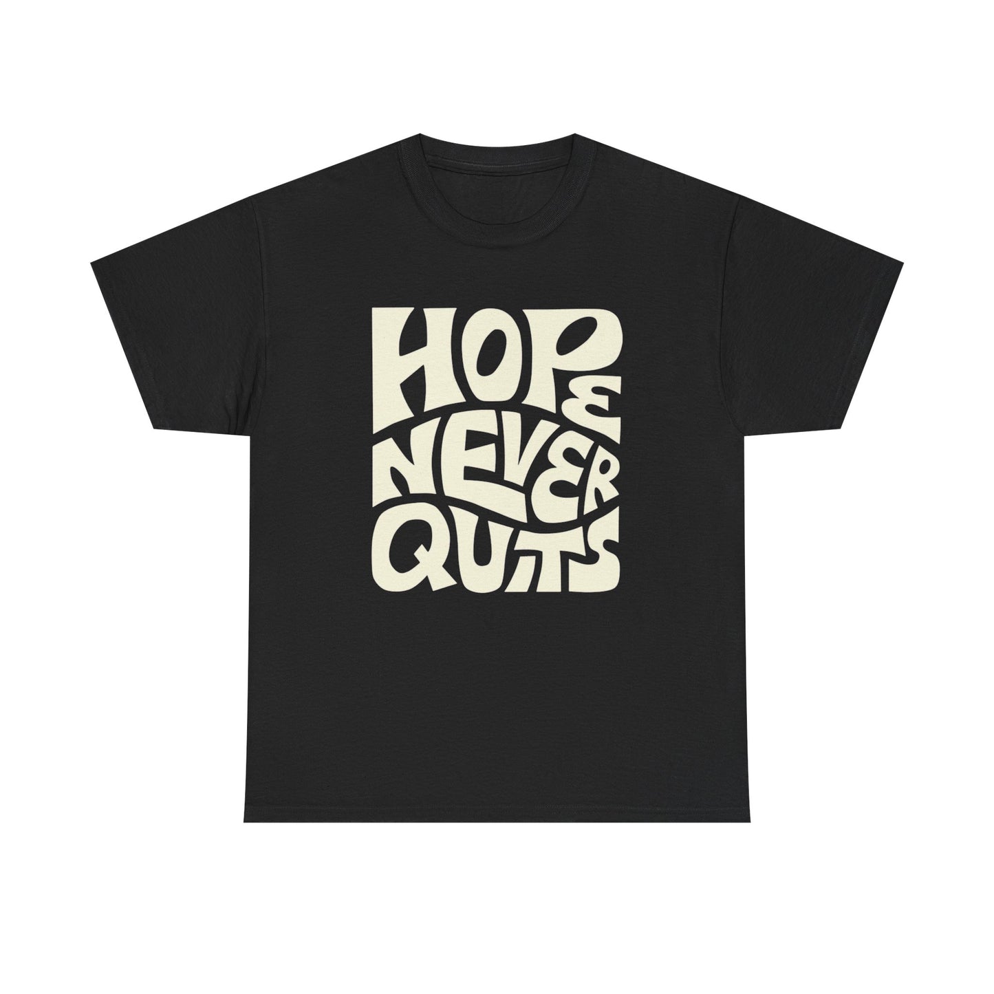 Hope Never Quits Graphic T Shirt NEW ADULT TEE VINTAGE