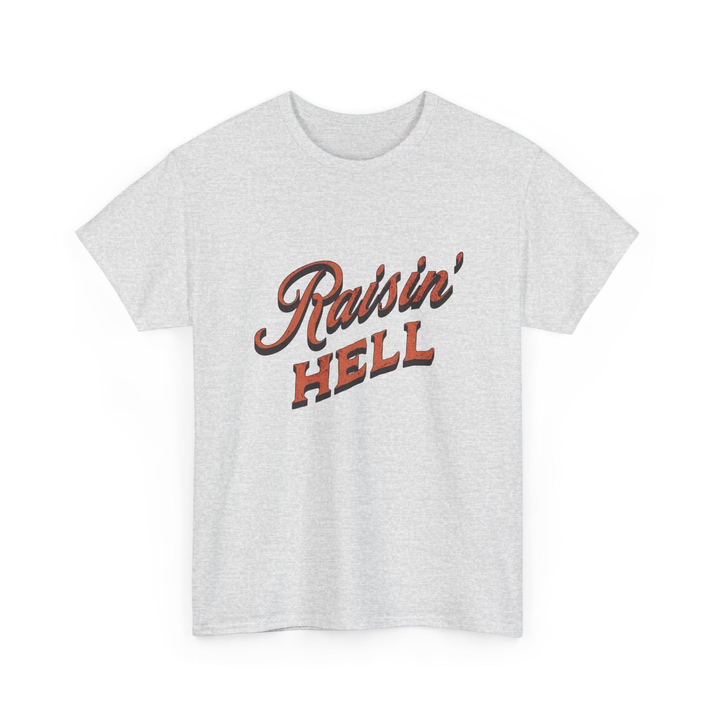 Raisin Hell Graphic T Shirt NEW Adult Tee