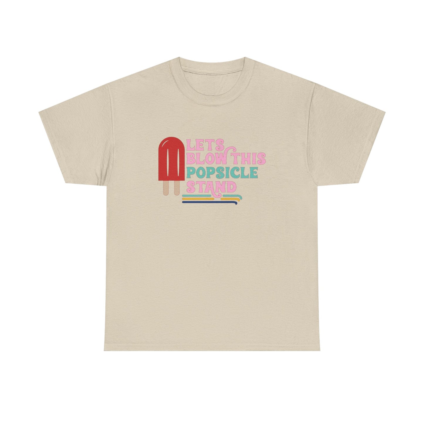 Lets Blow This Popsicle Stand Funny Graphic T Shirt Adult NEW