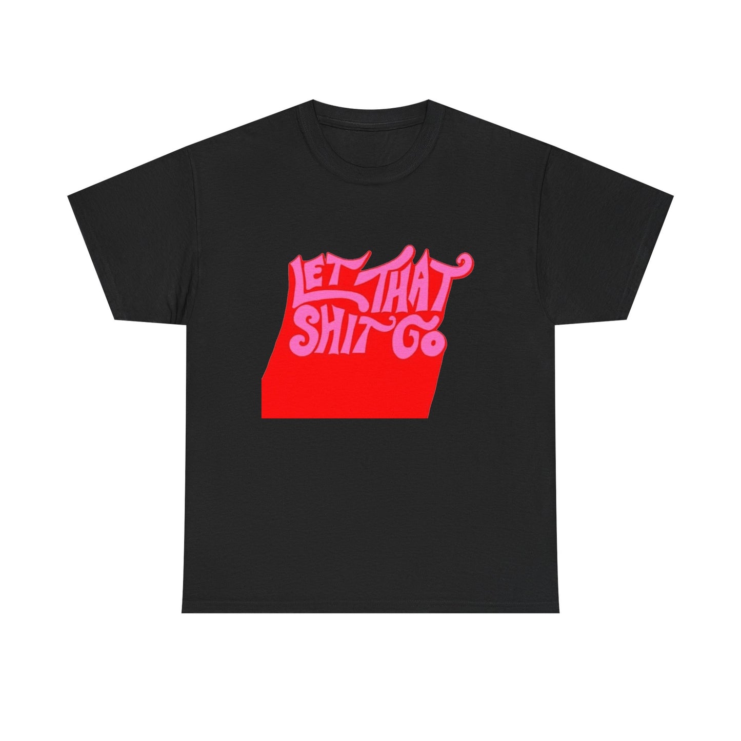 Let It Go Graphic T Shirt NEW Unisex Heavy Cotton Tee