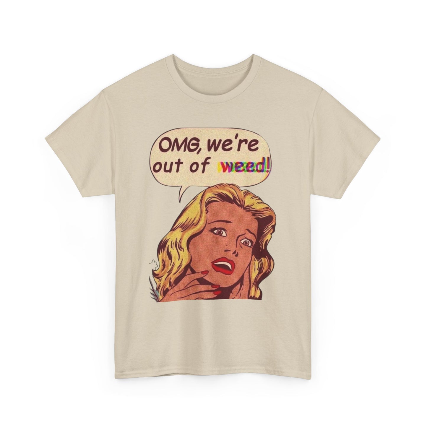 Were Out Of Weed Graphic T-Shirt Womens Comfy Cotton Tee NEW