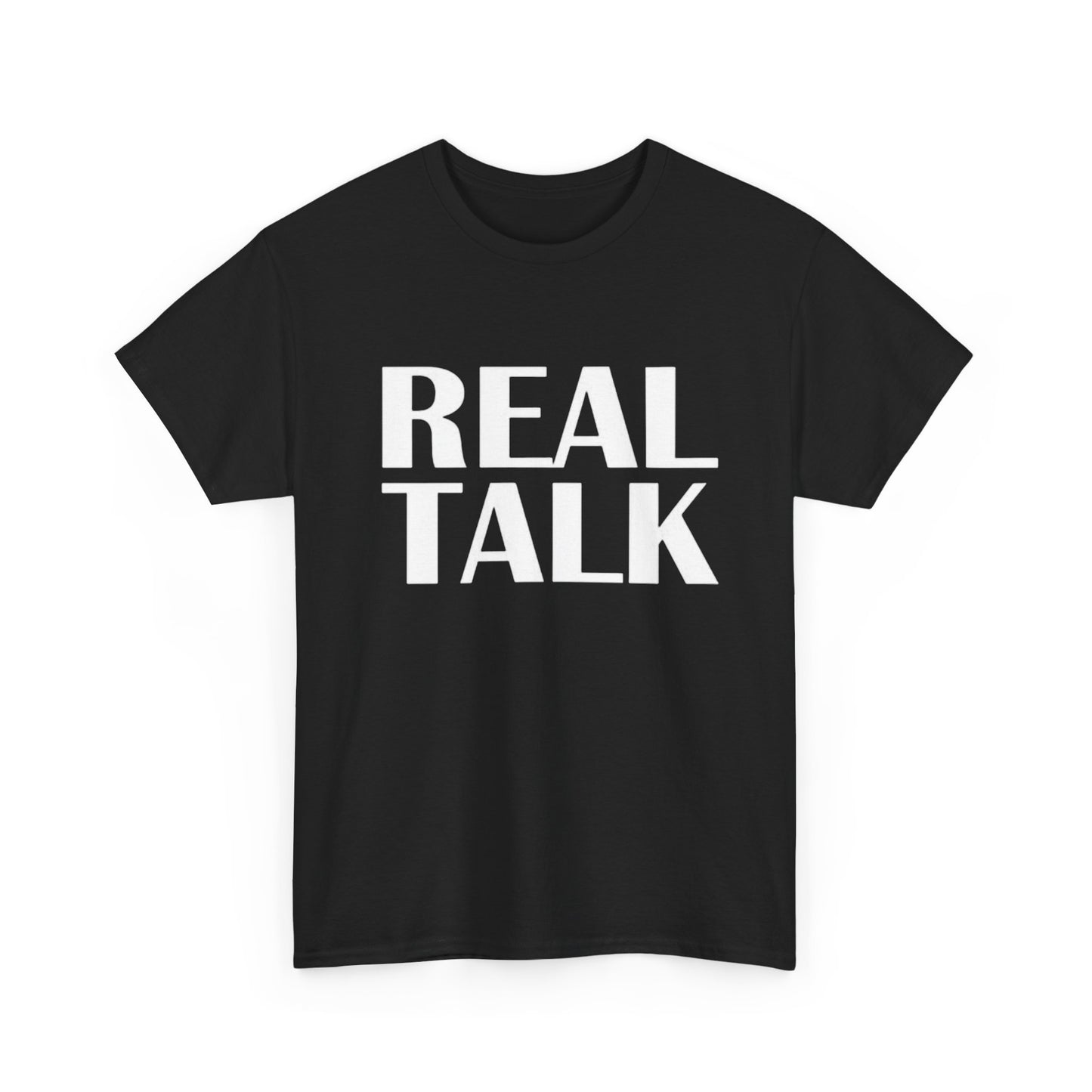 Real Talk Graphic T Shirt NEW Adult Unisex Heavy Cotton Tee