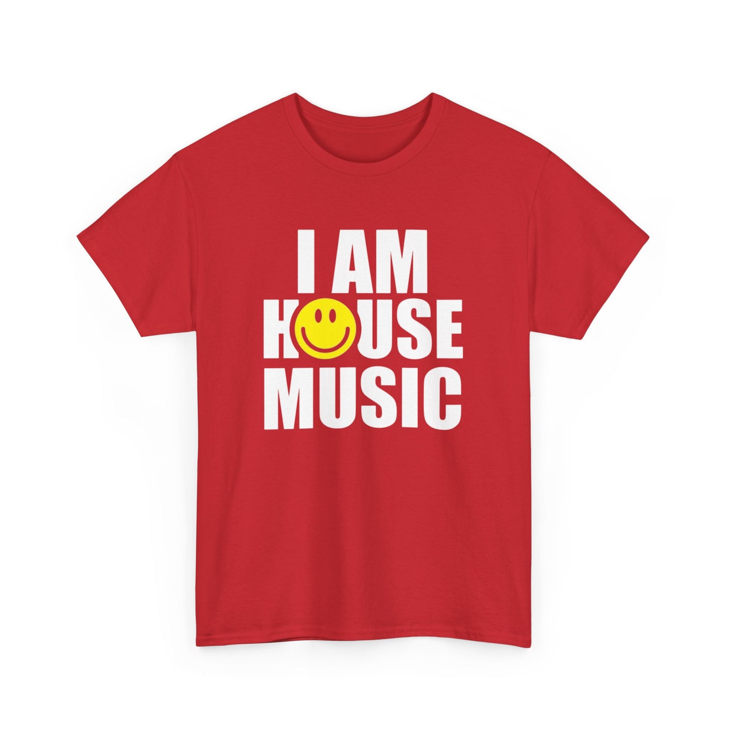 I Am House Music Graphic T Shirt NEW ADULT Heavy Cotton Tee