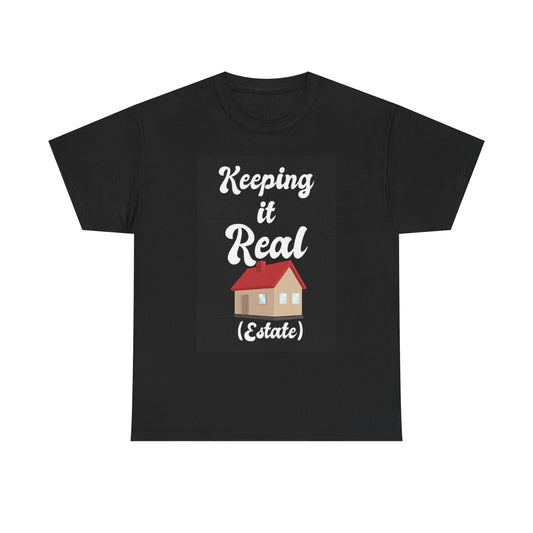 Keeping It Real Estate T Shirt BRAND NEW Apparel Unisex Graphic Tee USA