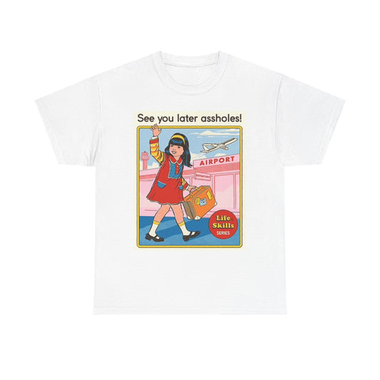 See You A Holes Later T Shirt Funny Graphic Retro Unisex Heavy Cotton Tee