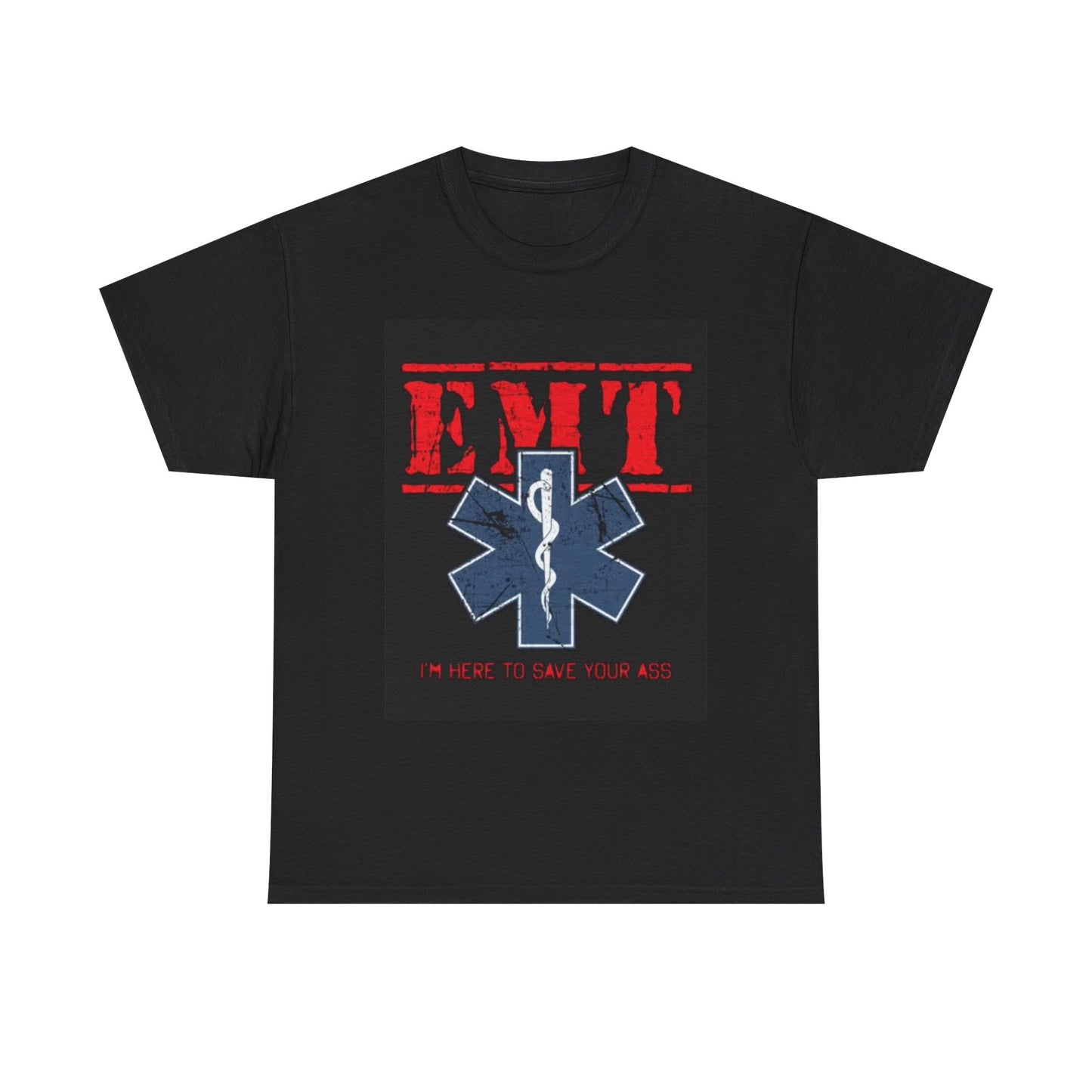 EMT Im Here To Save Your Ass Funny Graphic T Shirt Unisex Heavy Cotton Tee