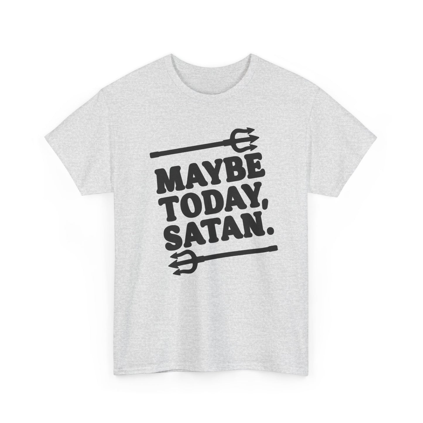 Maybe Today Satan Funny Graphic T Shirt New Adult Tee Vintage